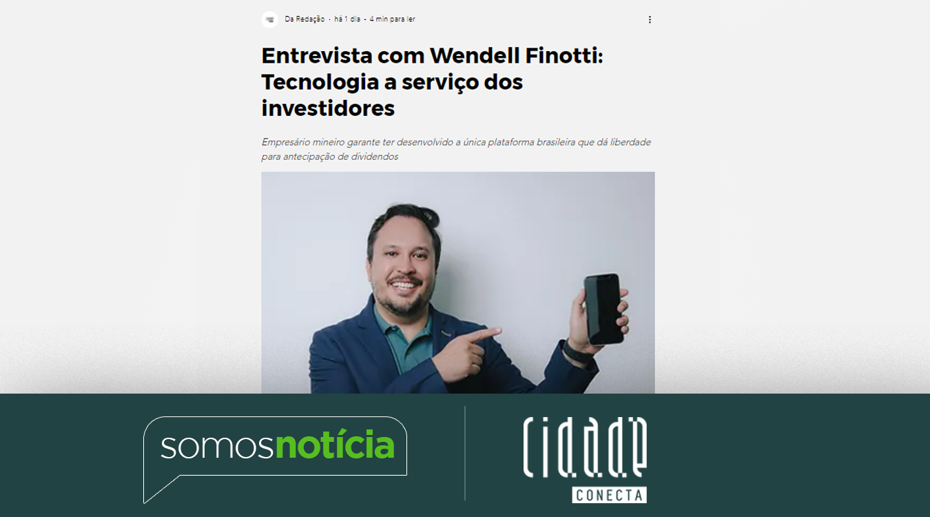 Entrevista com Wendell Finotti: Tecnologia a serviço dos investidores
