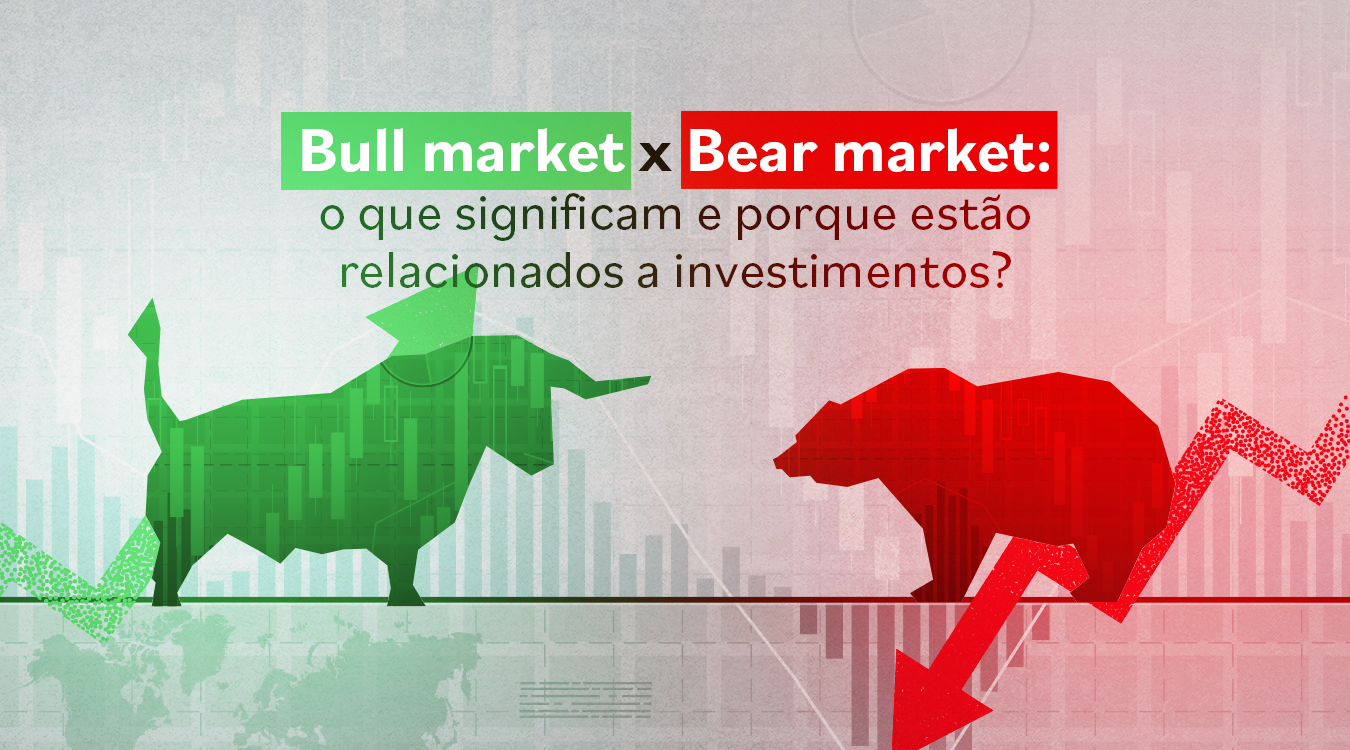 Bull market x Bear market: o que significam?